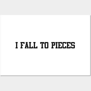 I fall to pieces Posters and Art